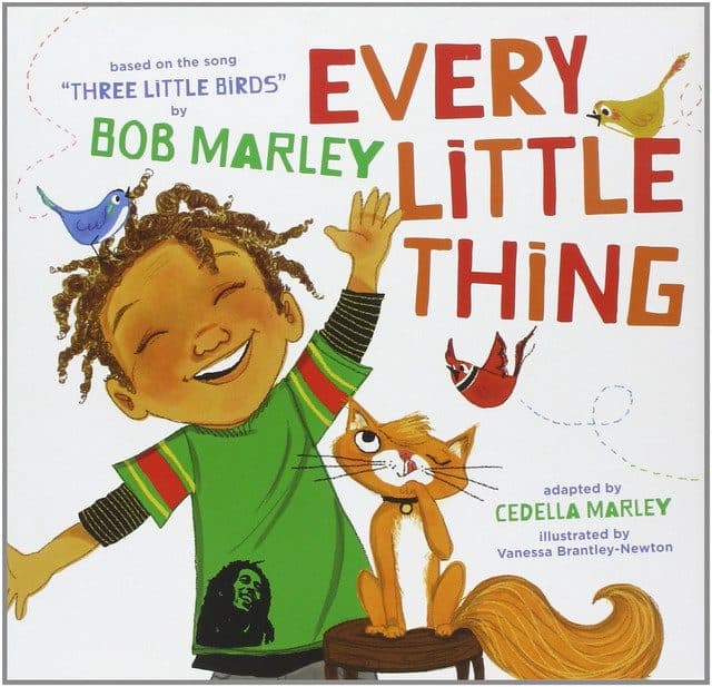 Every Little Thing: Based on the Song Three Little Birds by Bob Marley
